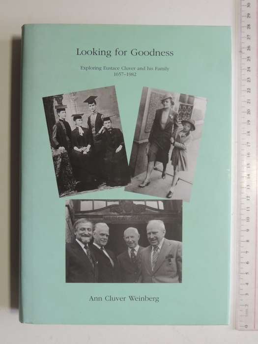 Looking For Goodness - Exploring Eustace Culver And His Family 1657-1982Ann Culver Weinberg