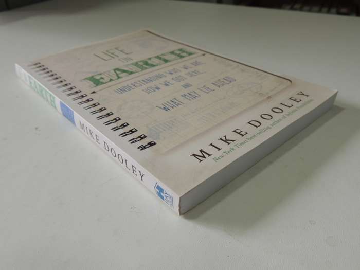 Life On Earth, Understanding Who we are, How we Got Here, What May Lie Ahead - Mike Dooley
