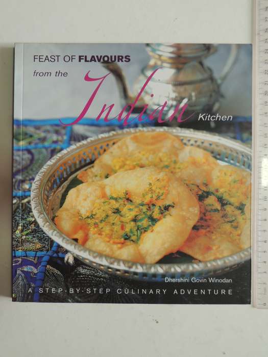 Feast Of Flavours From The Indian Kitchen, Step by Step Guide to Culinary .- Dhershini Govin Winodan