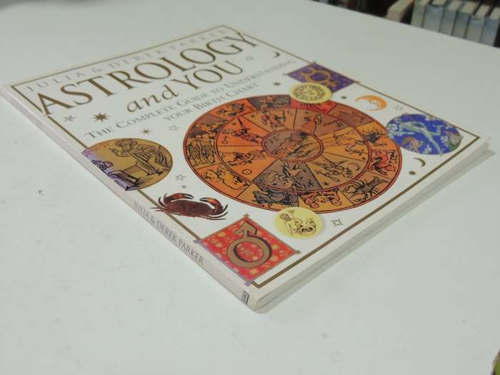 Astrology And You - The Complete Guide To Understanding Your Birth Chart - Julia & Derek Parker