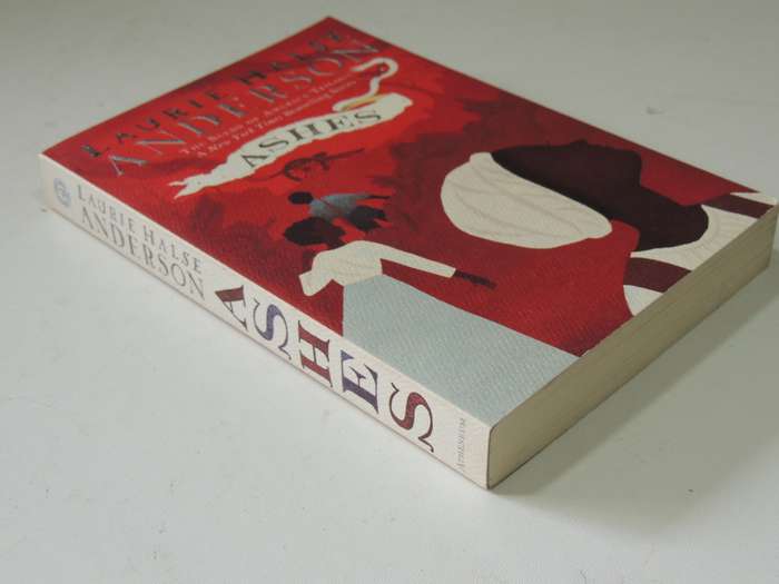 Ashes - The Seeds Of America Trilogy Vol 3- Laurie Halse Anderson
