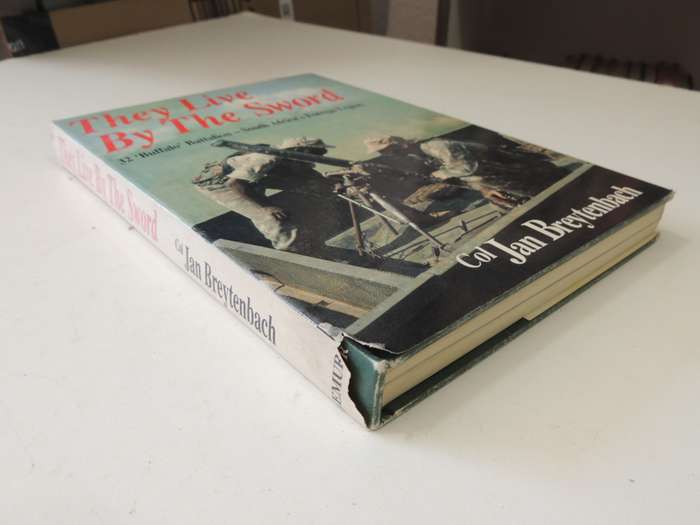 They Live By The Sword: 32 'Buffalo' Battalion - South Africa's Foreign Legion Col. Jan Breytenbach