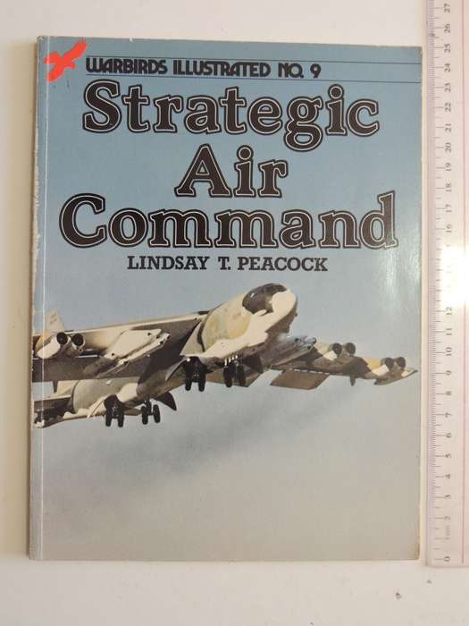 Strategic Air Command - Warbirds Illustrated No. 9  Lindsay T. Peacock