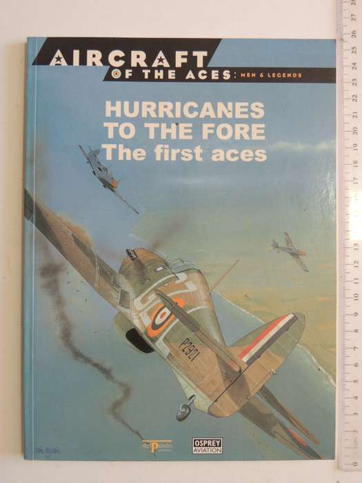 Hurricanes To The Fore The First Aces - Osprey Aircraft Of The Aces Vol 7