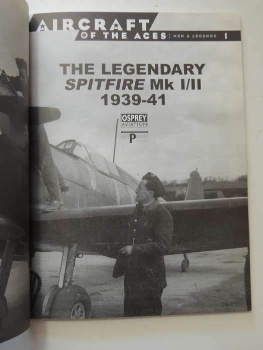 The Legendary Spitfire Mk I/II 1939-41 - Osprey Aircraft Of The Aces Vol 1