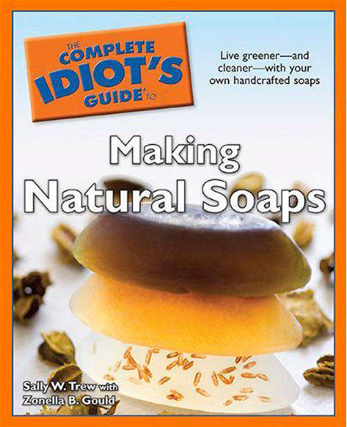 The Complete Idiot's Guide to Making Natural Soaps   EBOOK
