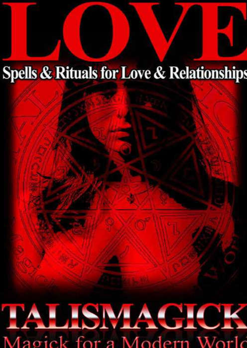 TALISMAGICK Magick for a Modern World LOVE Spells EBOOK
