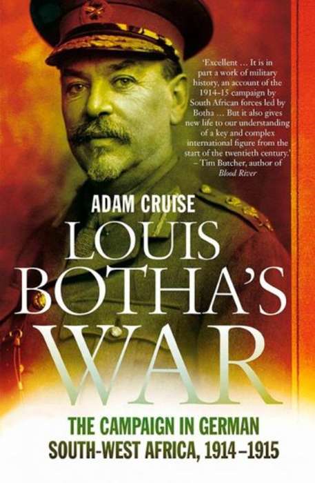 Louis Botha's War The Campaign in South West Africa, 1914-1915 EBOOK