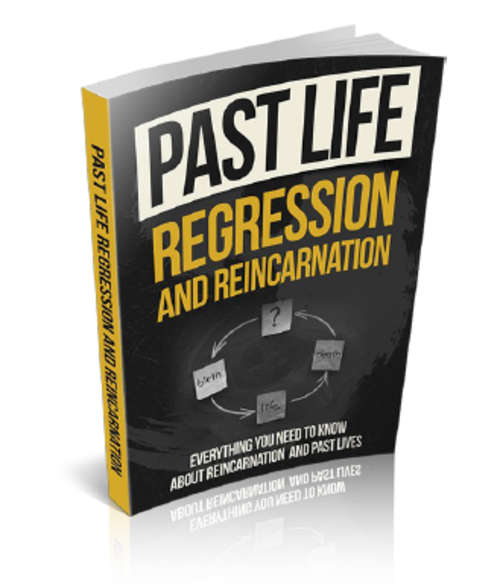 Past Life Regression And Reincarnation EBOOK