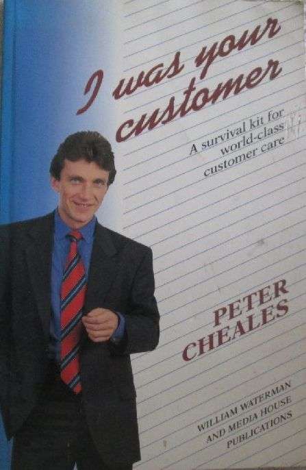 I Was Your Customer - Peter Cheales
