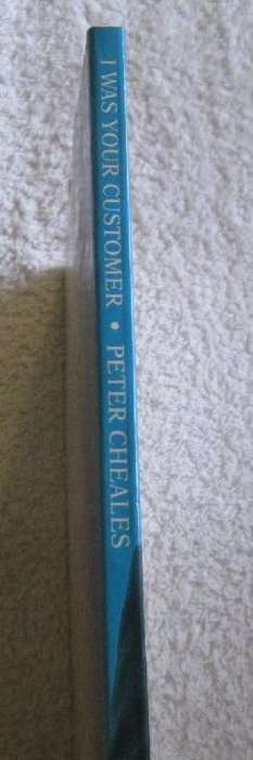 I Was Your Customer - Peter Cheales