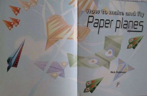 How to Make and Fly Paper Planes - Nick Robinson