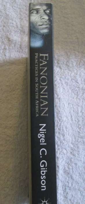 Fanonian Practices in South Africa -  Nigel C. Gibson