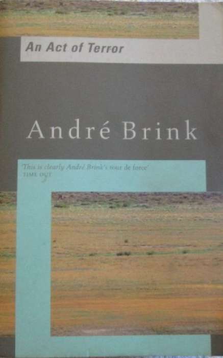 An Act of Terror - Andre Brink - Softcover - 834 Pages