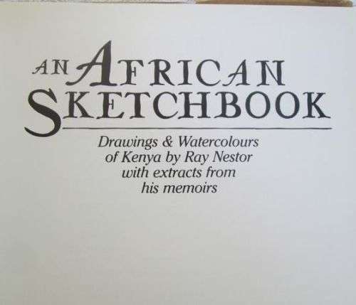 An African Sketchbook -- Ray Nestor - Hardcover - 111 pages