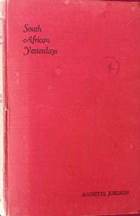 South African Yesterdays - Annette Joelson - Hardcover