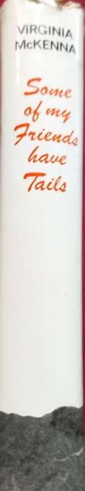 Some Of My Friends Have Tails - Virginia McKenna - Hardcover - 225 Pages