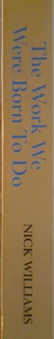The Work We Were Born To Do - Nick Williams - Softcover - 381 pages