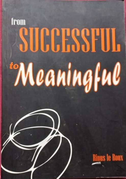 From Successful to Meaningful - Rinus le Roux - Softcover - 242 Pages