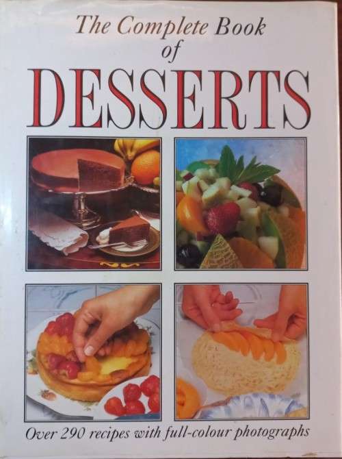 The Complete Book of Desserts - Aurora Publishing - Hardcover - 182 Pages