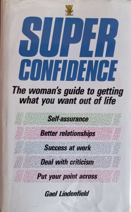 Super Confidence - The Woman`s Guide - Gael Lindenfield - Hardcover - 192 Pages