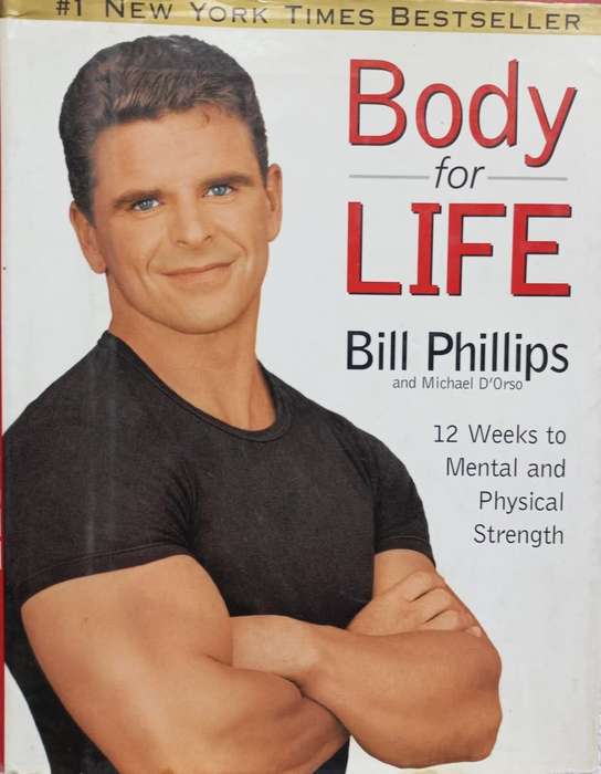 Body For Life - 12 Weeks To Mental and Physical Strength - Bill Phillips - Hardcover - 201 pages