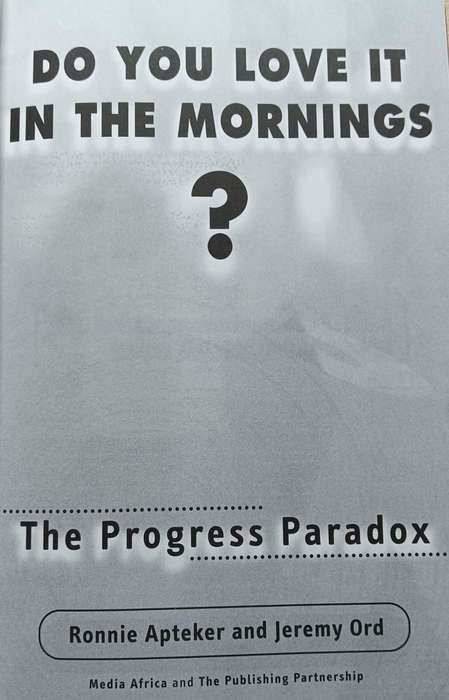 Do You Love it in the Mornings? - The Progress Paradox - Ronnie Apteker and Jeremy Ord - Softcover