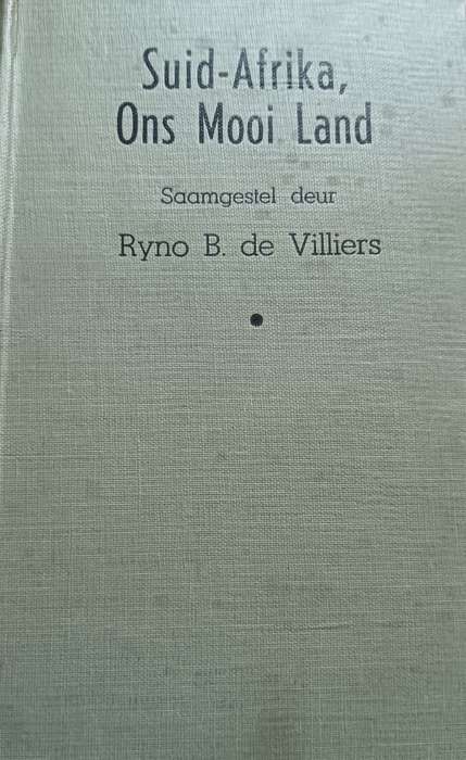 Suid-Afrika. ons Mooi Land - Ryno B. de Villiers - Hardcover - 188 pages