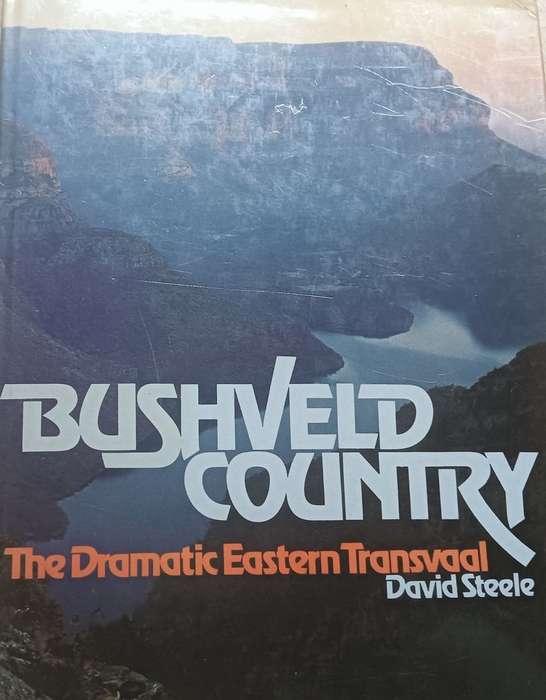 Bushveld Country - David Steele - Hardcover - 133 pages