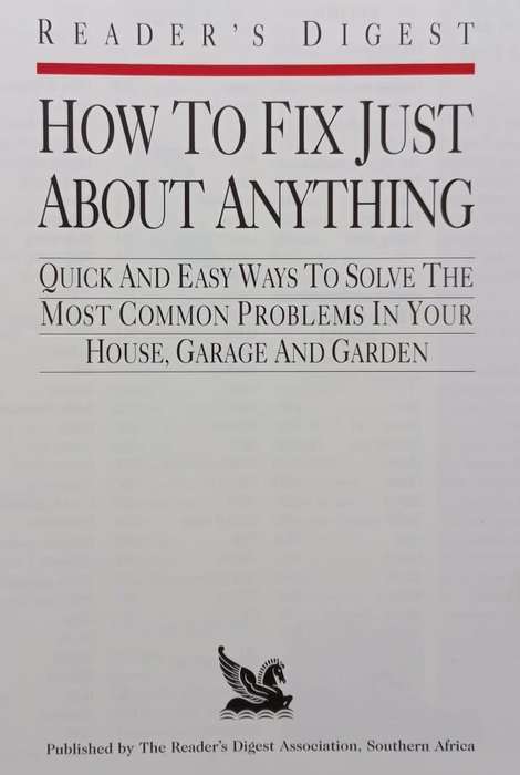 How to Fix Just About Anything - Reader`s Digest - Hardcover - 400 pages