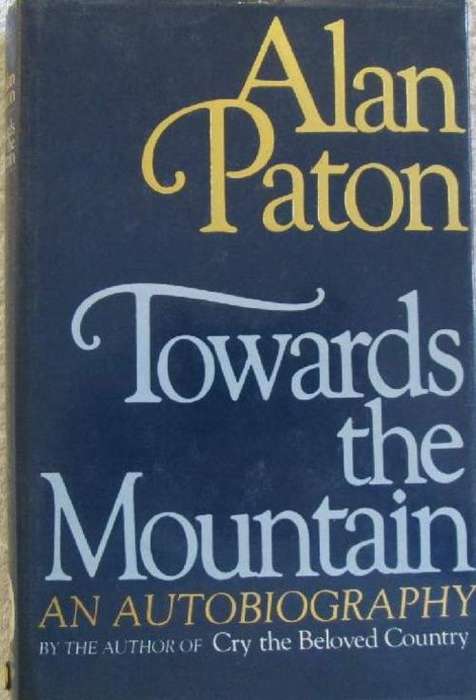 Towards the Mountain - An Autobiography - Alan Paton - First Edition