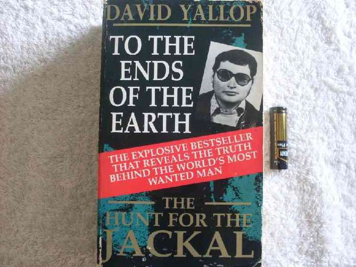 To the Ends of the Earth: The Hunt for the Jackal - David Yallop