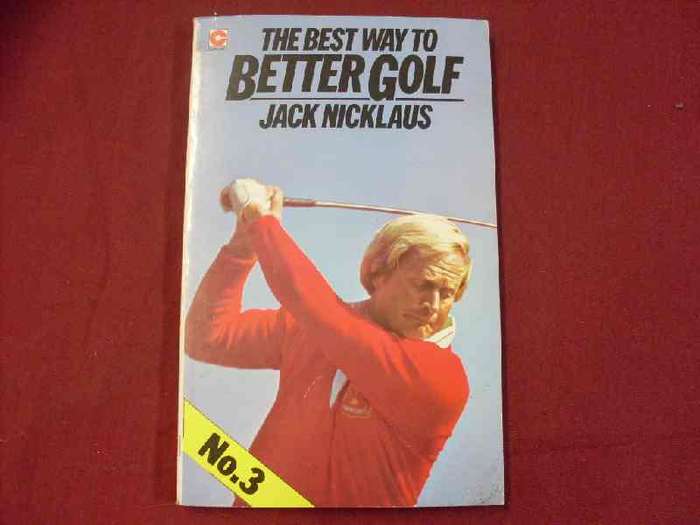 The Best way To Better Golf - Jack Nicklaus