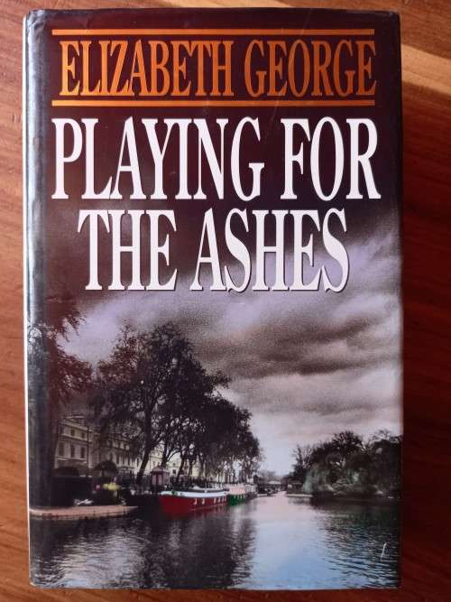 Playing for the Ashes (Inspector Lynley #7) by Elizabeth George - Large Hardcover