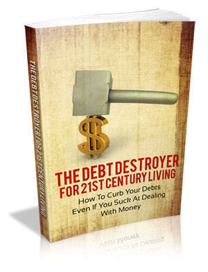The Debt Destroyer for the 21st Century Living - Ebook