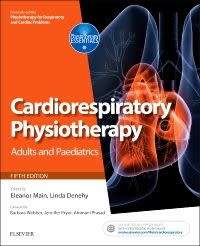 Cardiorespiratory Physiotherapy: Adults and Paediatrics, 5th Edition - Eleanor Main and Linda Denehy