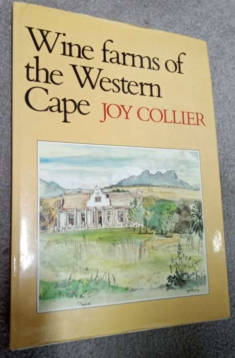 Wine Farms of the Western Cape by Joy Collier