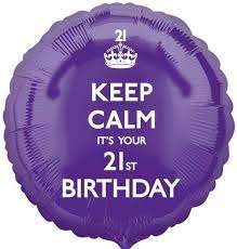 Keep calm its your 21st Birthday ,Helium foil balloon 43cm, was R40 now R20