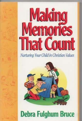 Making memories that Count by Debra Fulghum Bruce