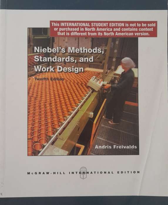 Niebels methods, Standards and Work Design  Twelfth Edition by Andris Freivalds