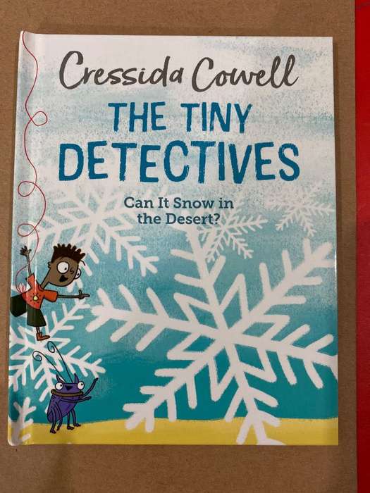 The Tiny Detectives Can it snow in the Desert? by Cressida Cowell