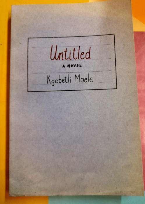Untitled A Novel by Kgebetli Moele
