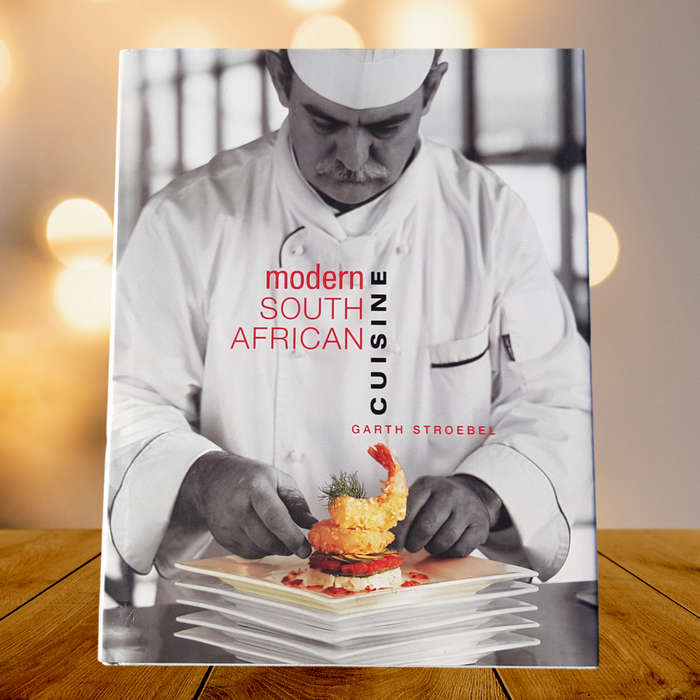 Modern South African Cuisine by Garth Stroebel  Hardcover  Signed by the Author