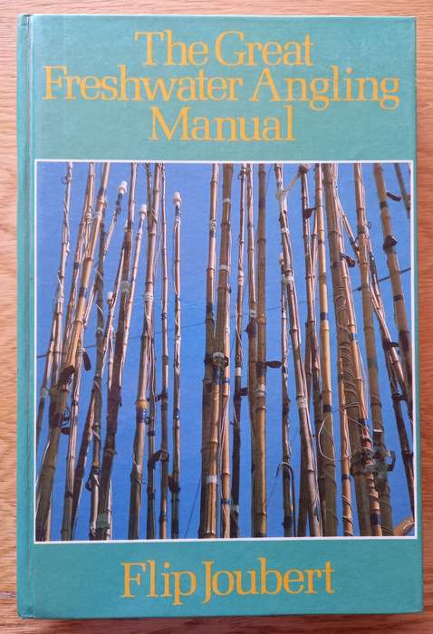 The Great Freshwater Angling Manual by Flip Joubert