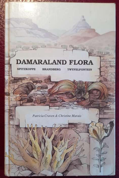 Damaraland Flora - Spitzkoppe, Brandberg, Twyfelfontein by Patricia Craven and Christine Marais