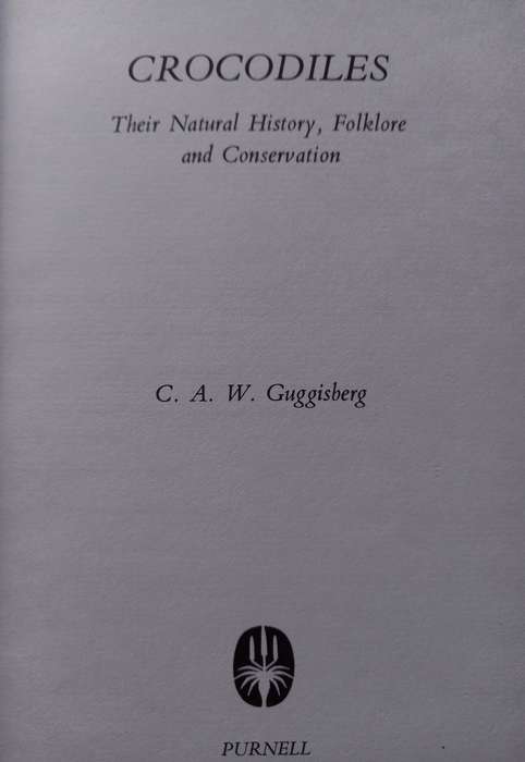 Crocodiles - Their Natural History Folklore and Conservation by C.A.W. Guggisberg