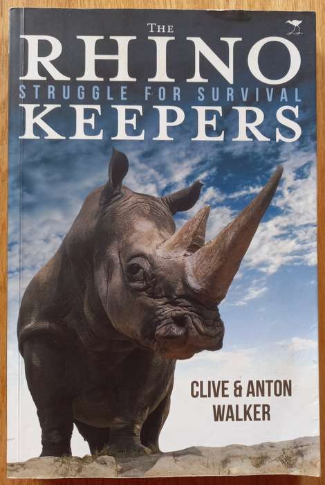 THe Rhino Keepers by Clive and Anton Walker
