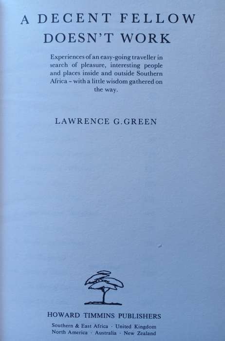 A Decent Fellow does`t Work by Lawrence G. Green