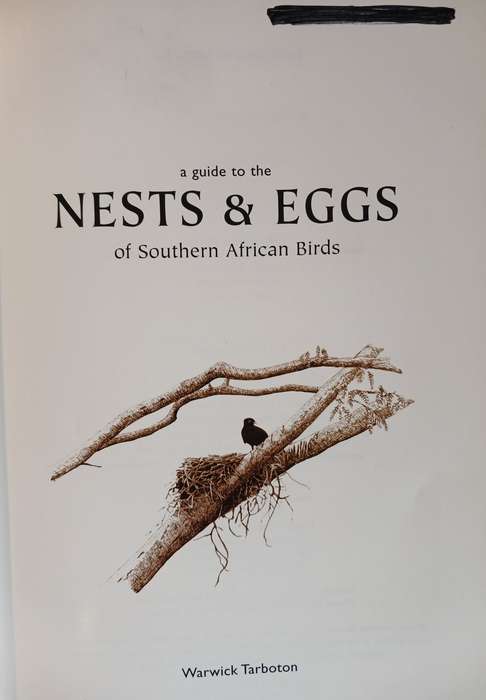 A Guide to the Nests & Eggs of Southern African Birds by Warwick Tarboton