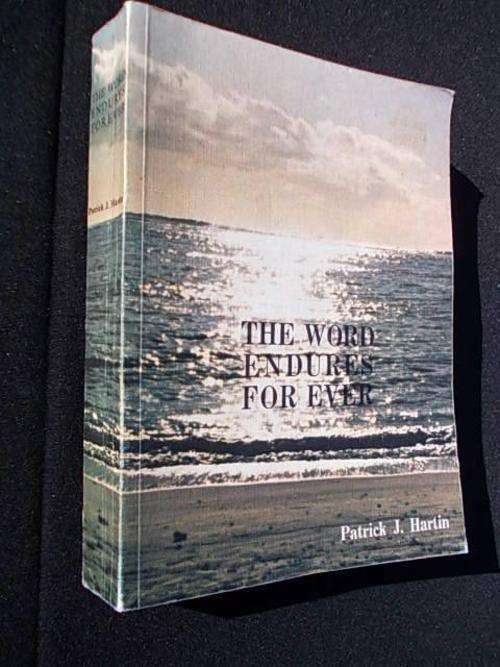 THE WORLD ENDURES FOR EVER by Patrick J. Hartin